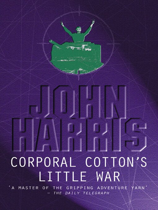 Title details for Corporal Cotton's Little War by John Harris - Available